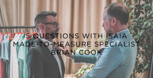 Five Questions with Isaia Made-To-Measure Specialist, Brian Cook