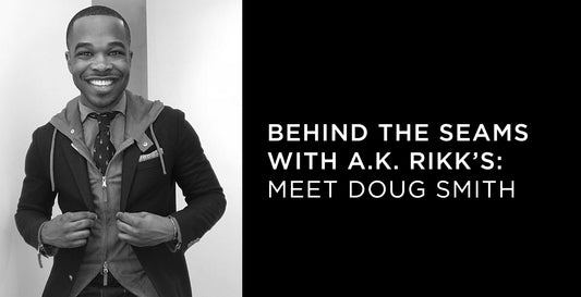 Behind the Seams with A.K. Rikk's: Meet Doug Smith