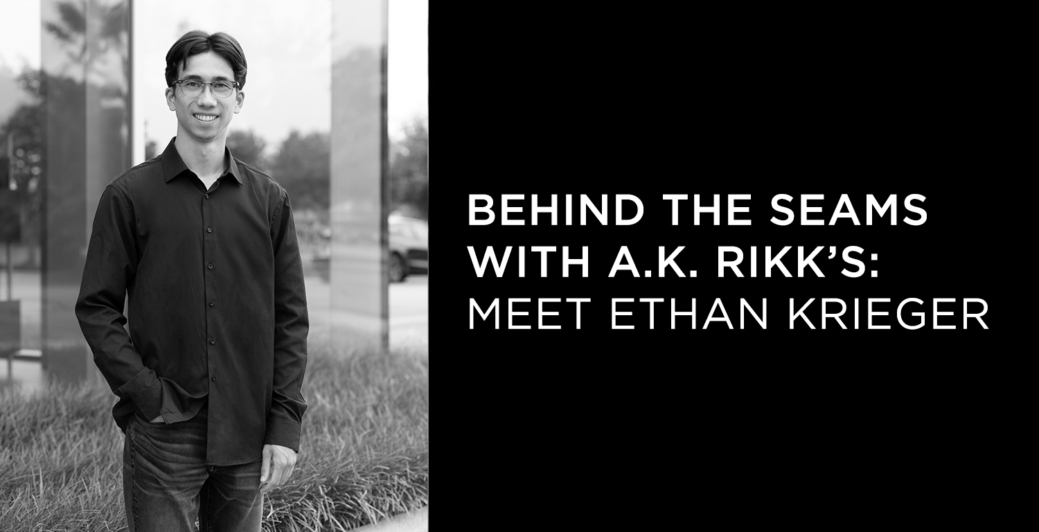 Behind the Seams with A.K. Rikk's: Meet Ethan Krieger