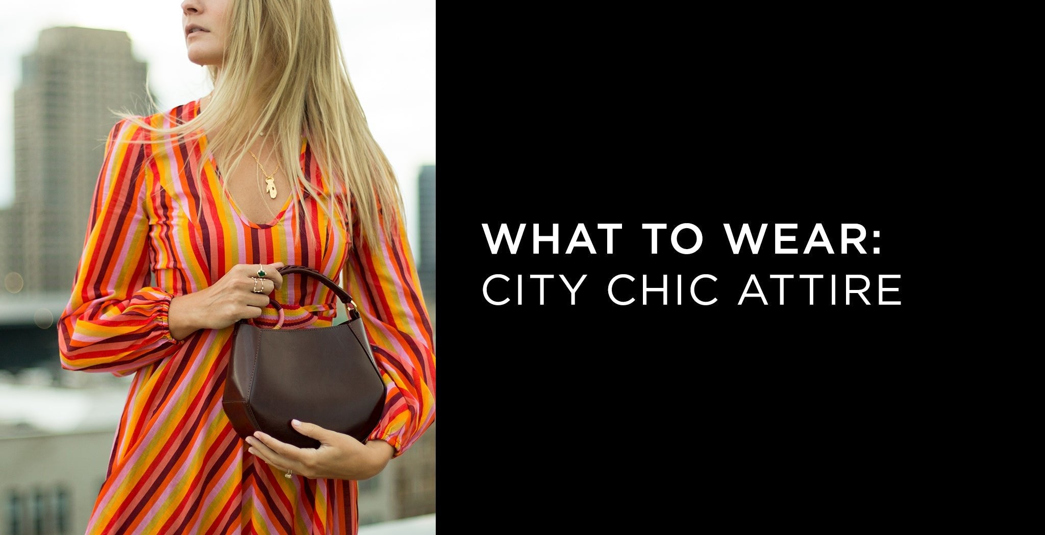 What to Wear: City Chic Attire - A.K. Rikk's