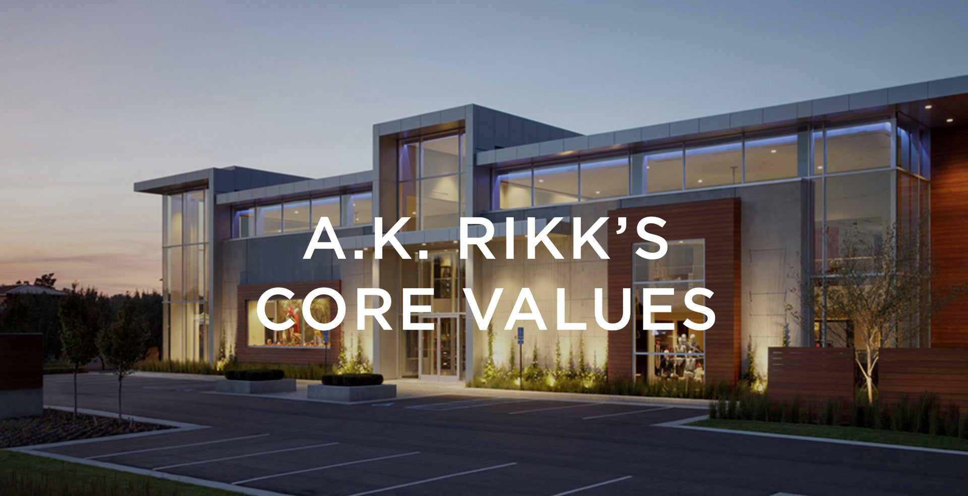 A.K. Rikk's Core Values