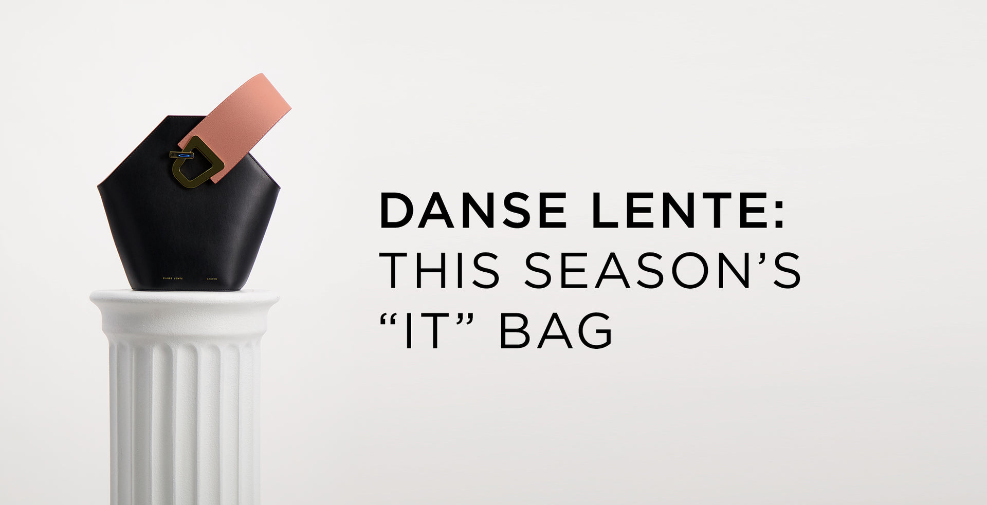 The "IT" bag of the season: Danse Lente