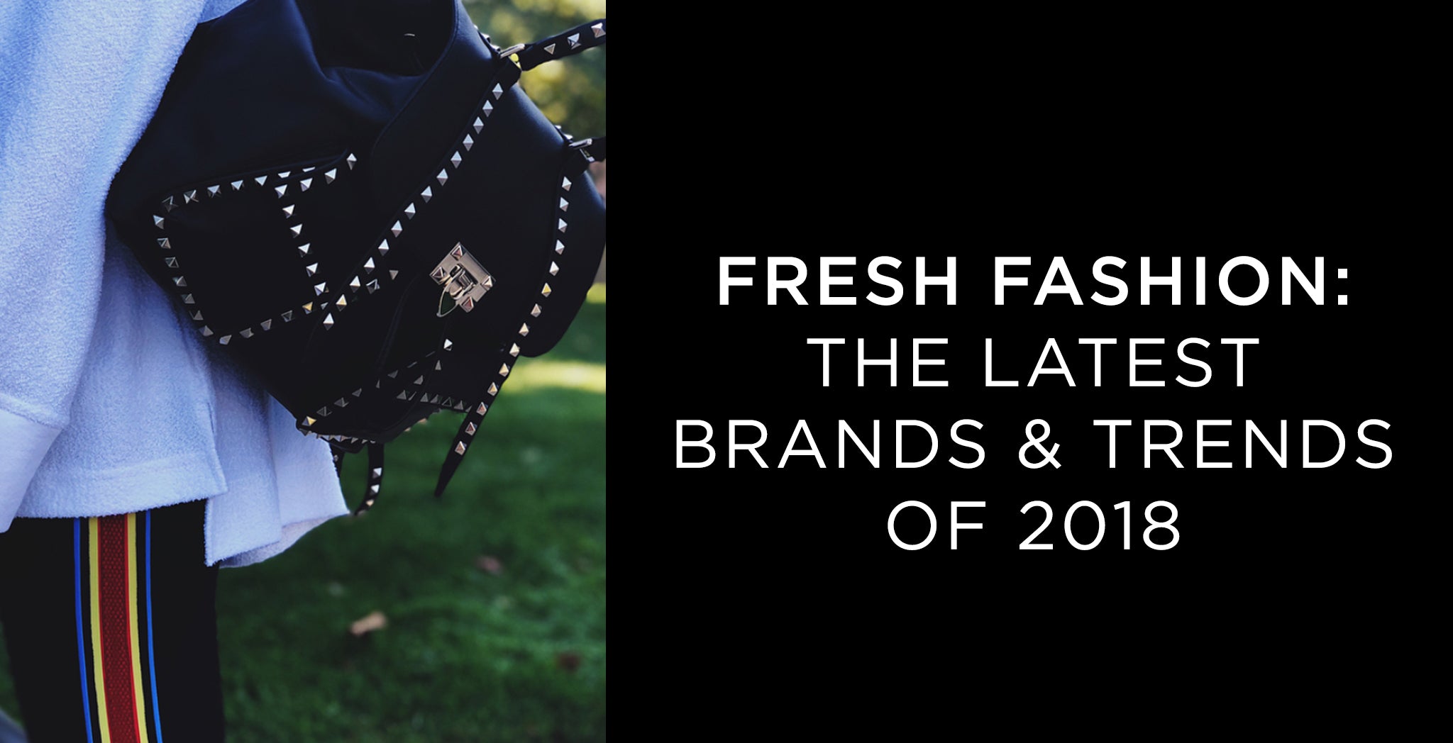 Fresh Fashion: The Latest Brands and Trends of Fall 2018 - A.K. Rikk's