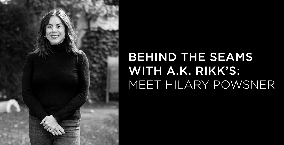 Behind the Seams with A.K. Rikk's: Meet Hilary Powsner
