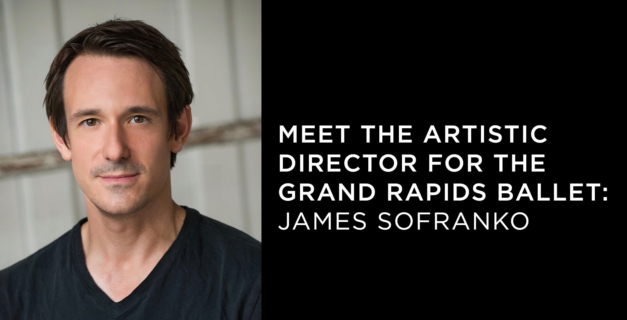 Meet the Artistic Director for the Grand Rapids Ballet - A.K. Rikk's