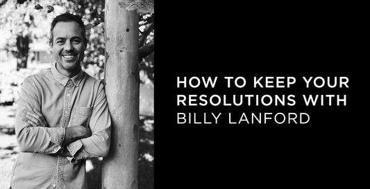 Behind the Seams with A.K. Rikk's: How to keep your resolutions with Billy Lanford