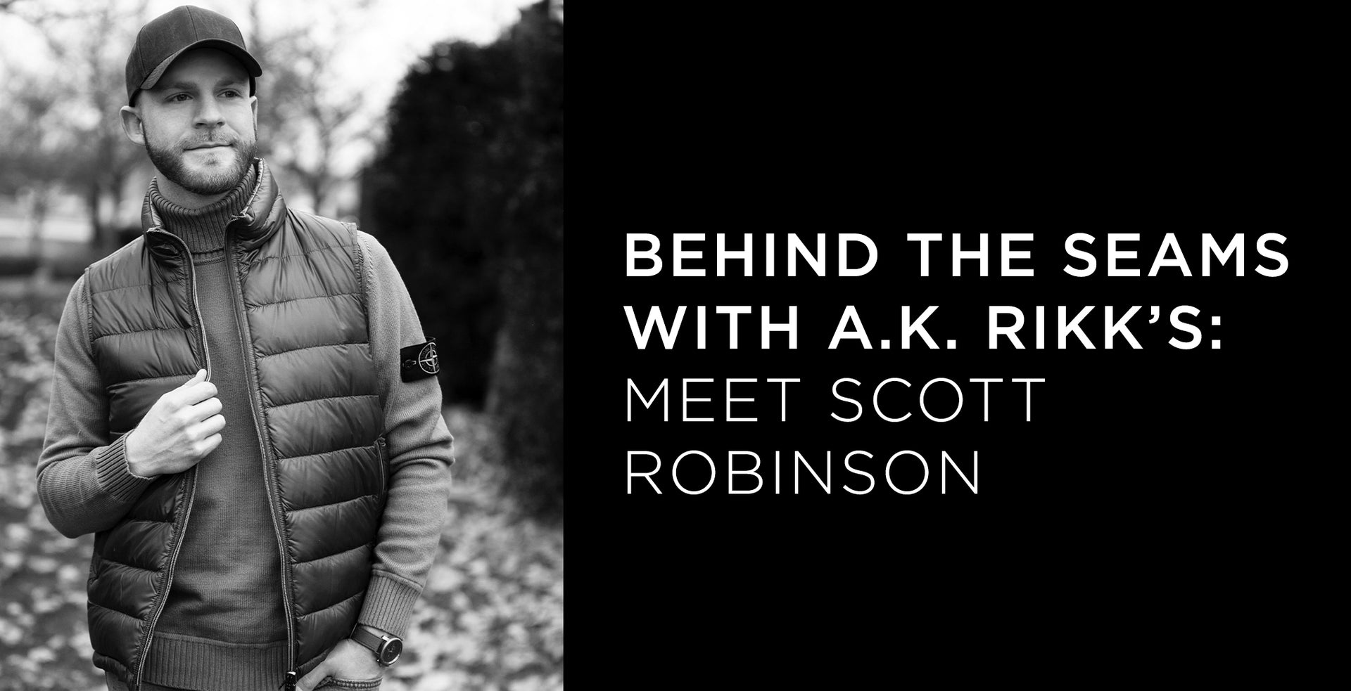Behind the Seams with A.K. Rikk's: Meet Scott Robinson