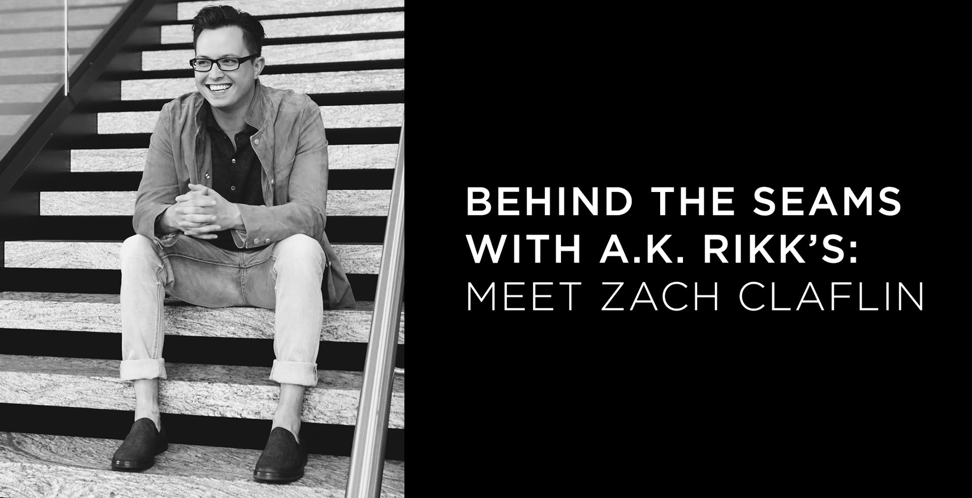 Behind the Seams with A.K. Rikk's: Meet Zach Claflin