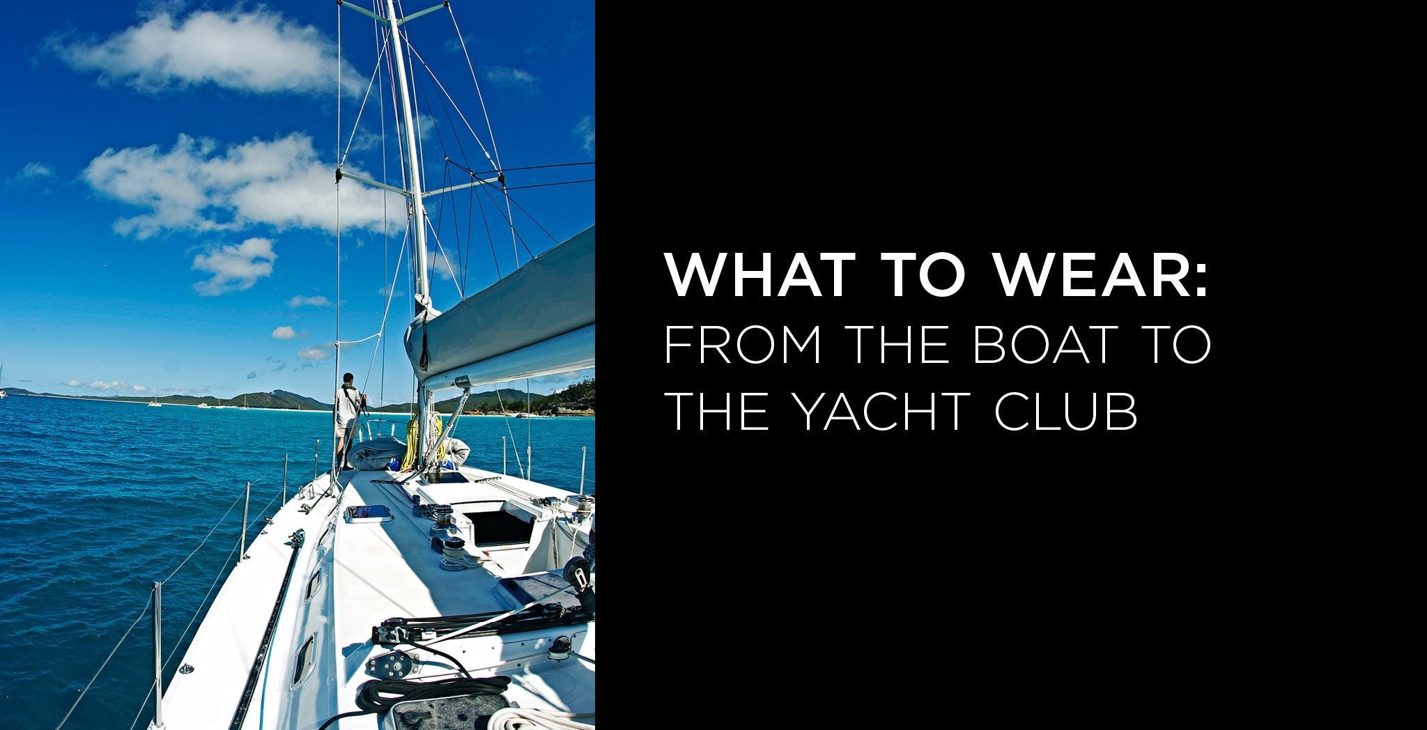 What To Wear: From the Boat to the Yacht Club - A.K. Rikk's