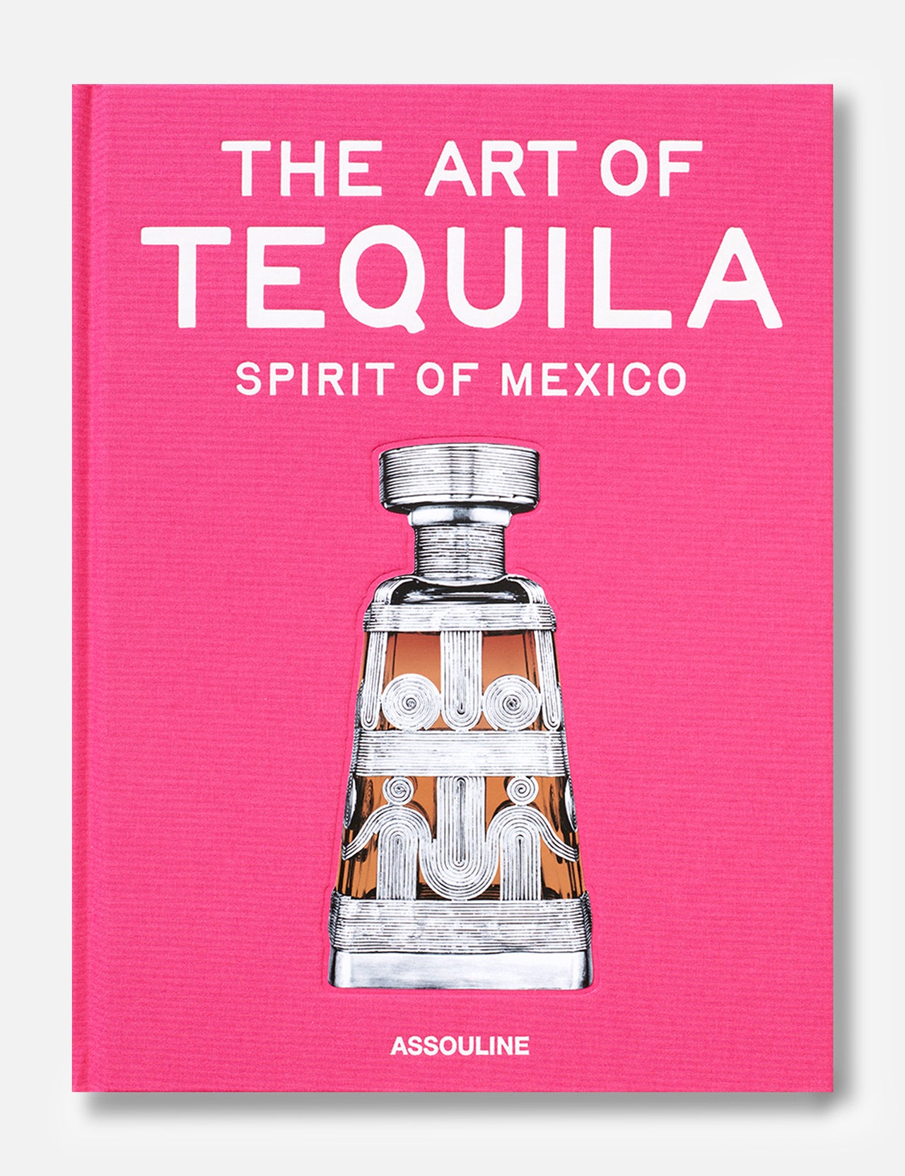 The Art of Tequila: Spirit of Mexico Book by Assouline features collectible tequila bottles and Mexican art, with a drawing of a tequila bottle on a vivid pink cover.