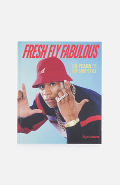 RIZZOLIFresh Fly Fabulous: 50 Years of Hip Hop StyleA.K. Rikk's